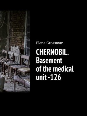 cover image of CHERNOBIL. Basement of the medical unit -126